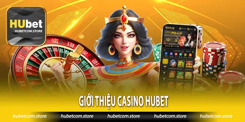 Giới thiệu Casino Hubet