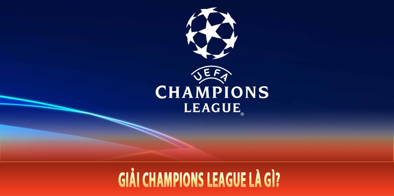 Giải Champions League là gì?