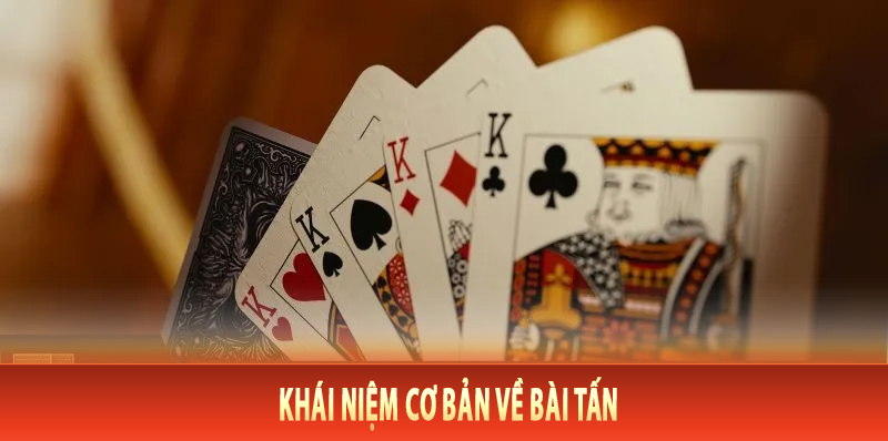 Khái Niệm Cơ Bản Về Bài Tấn